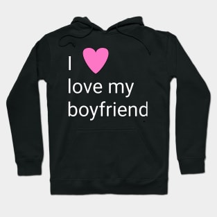 I love my boyfriend Hoodie